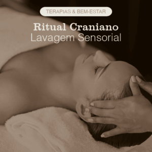 Ritual Craniano & Lavagem Sensorial
